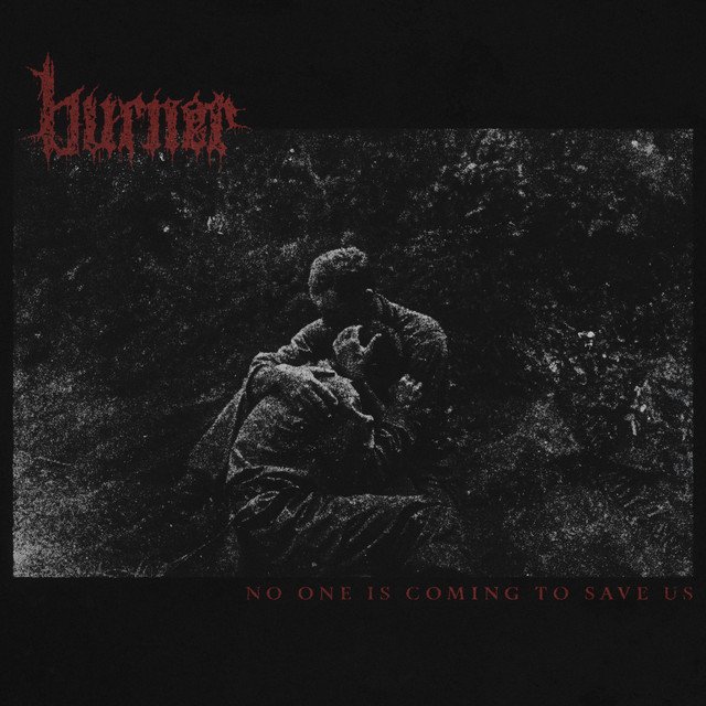 Burner — No One Is Coming To Save Us album artwork